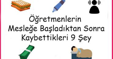 Öğretmenlerin Mesleğe Başladıktan Sonra Kaybettikleri 9 Şey